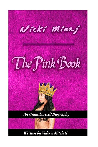 9781507759868: Nicki Minaj: The Pink Book: The Unauthorized Biography of Nicki Minaj