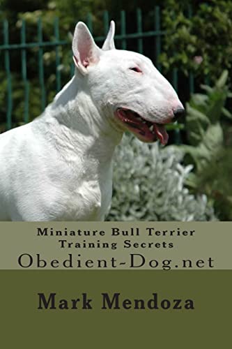 9781507760314: Miniature Bull Terrier Training Secrets: Obedient-Dog.net