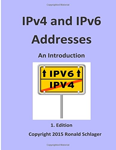 IPv4 and IPv6 Addresses: An Introduction - Ronald Schlager