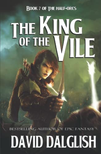 Beispielbild fr The King of the Vile: Volume 7 (The Half-Orcs) zum Verkauf von WorldofBooks