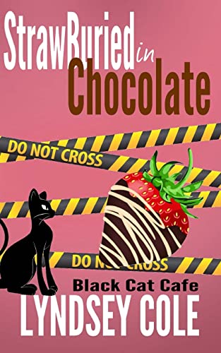 9781507763032: Strawburied in Chocolate (Black Cat Cafe Cozy Mystery Series)