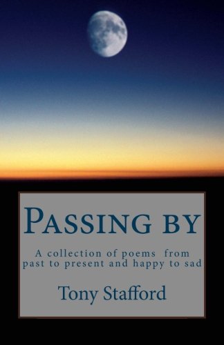 Stock image for Passing by: A collection of poems from past to present and happy to sad for sale by Reuseabook