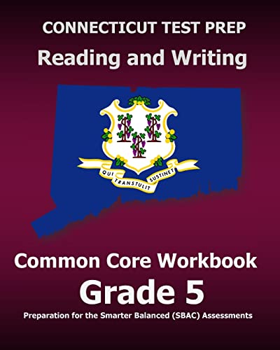 Stock image for CONNECTICUT TEST PREP Reading and Writing Common Core Workbook Grade 5: Preparation for the Smarter Balanced (SBAC) Assessments for sale by HPB Inc.