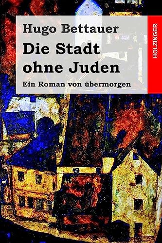 9781507773895: Die Stadt ohne Juden: Ein Roman von bermorgen