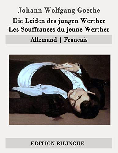 9781507774090: Die Leiden des jungen Werther / Les Souffrances du jeune Werther: Allemand | Franais (German Edition)
