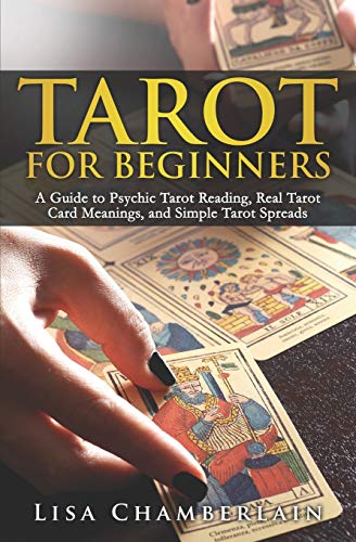 Imagen de archivo de Tarot for Beginners: A Guide to Psychic Tarot Reading, Real Tarot Card Meanings, and Simple Tarot Spreads a la venta por HPB-Ruby