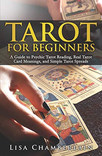 Stock image for Tarot for Beginners: A Guide to Psychic Tarot Reading, Real Tarot Card Meanings, and Simple Tarot Spreads for sale by HPB-Ruby