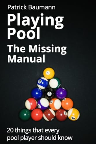 Beispielbild fr Playing Pool - The Missing Manual: 20 things that every pool player should know zum Verkauf von AwesomeBooks