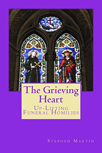Beispielbild fr The Grieving Heart: Up-Lifting Funeral Homilies zum Verkauf von BooksRun