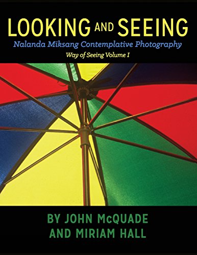 9781507780459: Looking and Seeing: Nalanda Miksang Contemplative Photography (Way of Seeing)