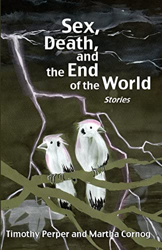 Stock image for Sex, Death, and the End of the World: Stories for sale by THE SAINT BOOKSTORE