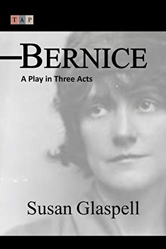 Stock image for Bernice: A Play in Three Acts for sale by THE SAINT BOOKSTORE