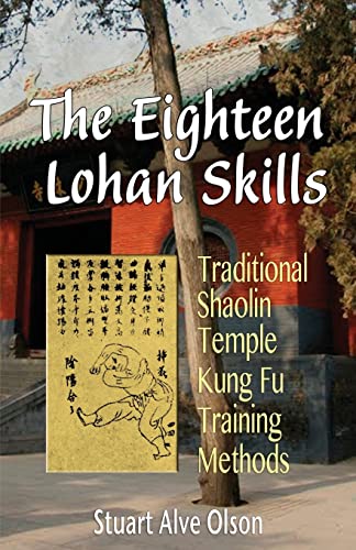 Stock image for The Eighteen Lohan Skills: Traditional Shaolin Temple Kung Fu Training Methods for sale by WorldofBooks