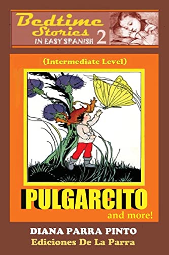 Beispielbild fr Bedtime Stories in Easy Spanish 2 PULGARCITO and more Intermediate Level zum Verkauf von PBShop.store US