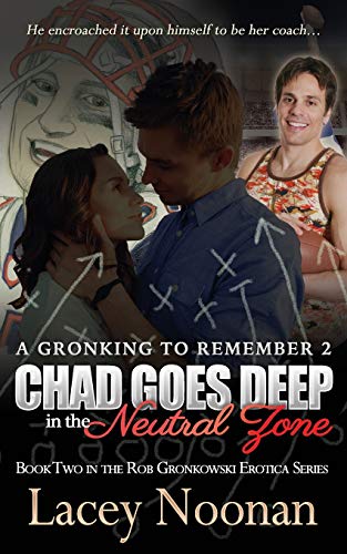 9781507785881: A Gronking to Remember 2: Chad Goes Deep in the Neutral Zone: Volume 2 (Rob Gronkowski Erotica Series)