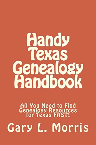 Beispielbild fr Handy Texas Genealogy Handbook: All You Need to Find Genealogy Resources for Texas FAST! zum Verkauf von ThriftBooks-Atlanta