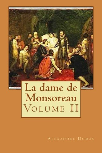 Imagen de archivo de La dame de Monsoreau: Volume II (French Edition) a la venta por ThriftBooks-Dallas