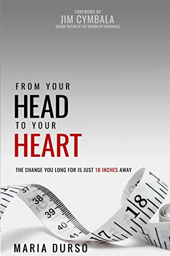 Beispielbild fr From Your Head to Your Heart : The Change You Long for Is Just 18 Inches Away zum Verkauf von Better World Books