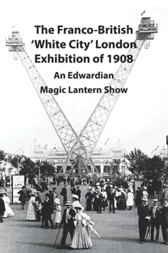 9781507793725: The Franco-British 'White City' London Exhibition of 1908