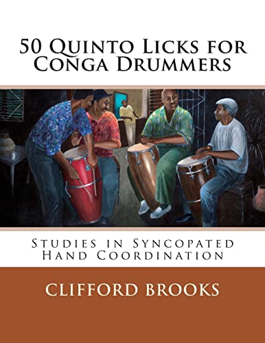 Stock image for 50 Quinto Licks for Conga Drummers: Studies in Syncopated Hand Coordination for sale by SecondSale