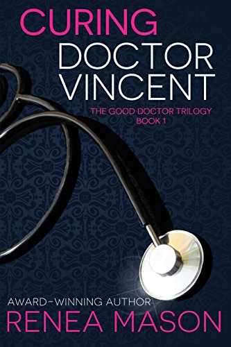 9781507795804: Curing Doctor Vincent: Volume 1 (The Good Doctor Trilogy)