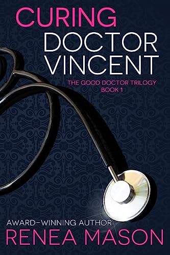 9781507795804: Curing Doctor Vincent: Volume 1 (The Good Doctor Trilogy)
