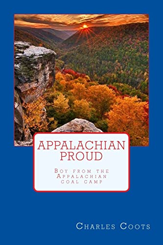 Beispielbild fr Appalachian Proud: Boy from the Appalachian coal camp zum Verkauf von THE SAINT BOOKSTORE