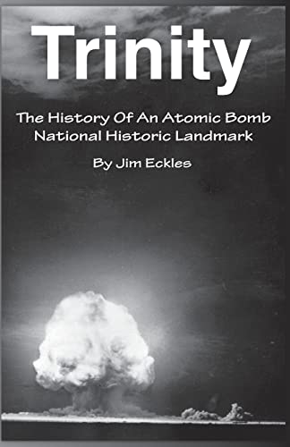 

Trinity: The History Of An Atomic Bomb National Historic Landmark [signed]