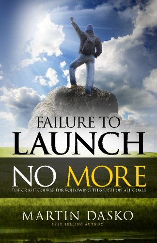 Beispielbild fr Failure To Launch No More: The Crash Course For Following Through On All Goals zum Verkauf von Revaluation Books