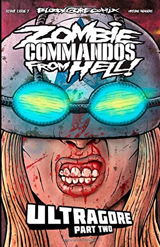 Beispielbild fr Zombie Commandos From Hell! Ultragore Part Two: Volume 1 zum Verkauf von Books From California