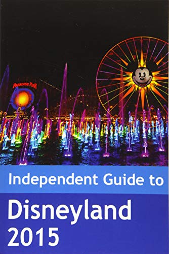 Imagen de archivo de The Independent Guide to Disneyland 2015 a la venta por Hawking Books