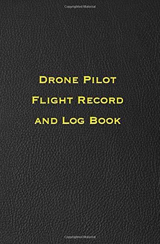 Beispielbild fr Drone Pilot Flight Record and Log Book zum Verkauf von Revaluation Books