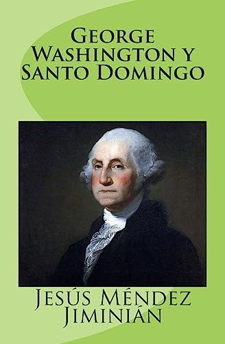 Beispielbild fr George Washington y Santo Domingo (Spanish Edition) zum Verkauf von Lucky's Textbooks