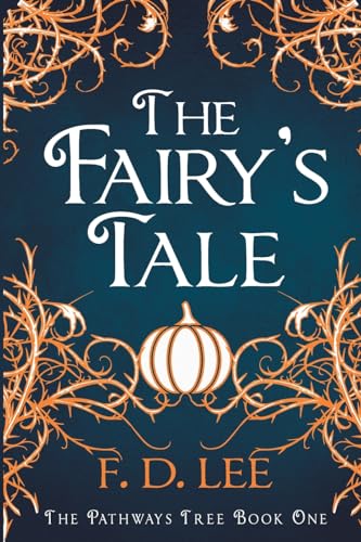 Beispielbild fr The Fairy's Tale: A Novel For People Who Don't Trust Fairy Tales: Volume 1 (The Pathways Tree) zum Verkauf von AwesomeBooks