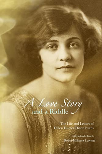 Beispielbild fr A Love Story and a Riddle: The life and letters of Helen Hunter Dixon Evans zum Verkauf von SecondSale