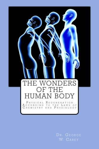 Imagen de archivo de The Wonders of the Human Body: Physical Regeneration According to the Laws of Chemistry and Physiology a la venta por HPB Inc.