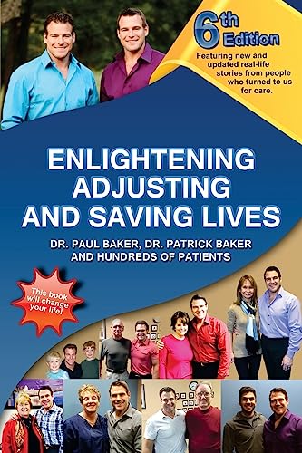 Beispielbild fr 6th Edition Enlightening, Adjusting and Saving Lives: Over 20 years of real-life stories from people who turned to chiropractic care for answers zum Verkauf von HPB-Ruby