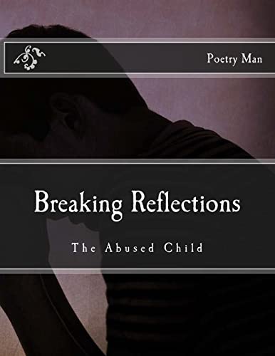 Beispielbild fr Breaking Reflections: The Abused Child zum Verkauf von THE SAINT BOOKSTORE