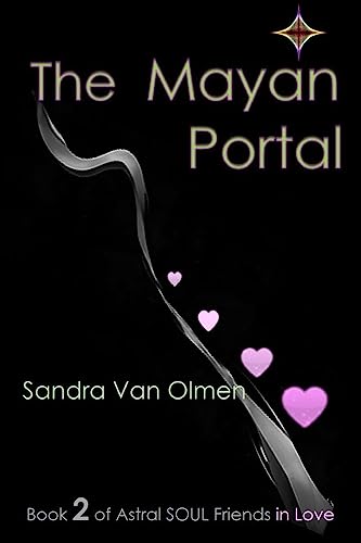 9781507823675: The Mayan Portal: Trilogy, Astral Soul Friends in Love: Volume 2