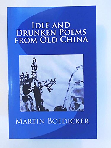 9781507823927: Idle and Drunken Poems of Old China