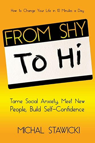 Immagine dell'editore per From Shy to Hi: Tame Social Anxiety, Meet New People and Build Self-Confidence venduto da ThriftBooks-Atlanta