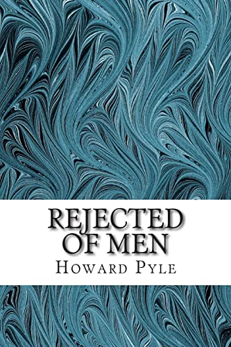 Stock image for Rejected of Men: (Howard Pyle Classics Collection) for sale by THE SAINT BOOKSTORE