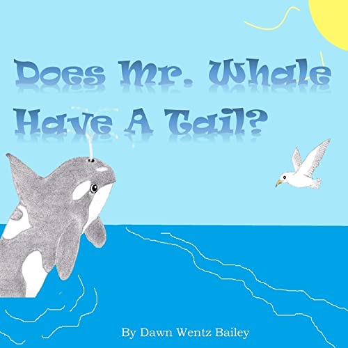 9781507827970: Does Mr. Whale Have A Tail?