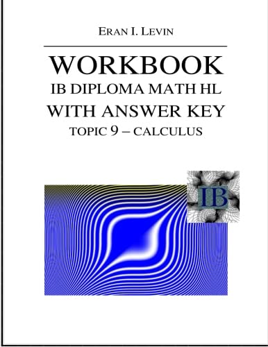 9781507828045: Workbook IB Diploma Math HL with Answer Key Topic 9 Calculus