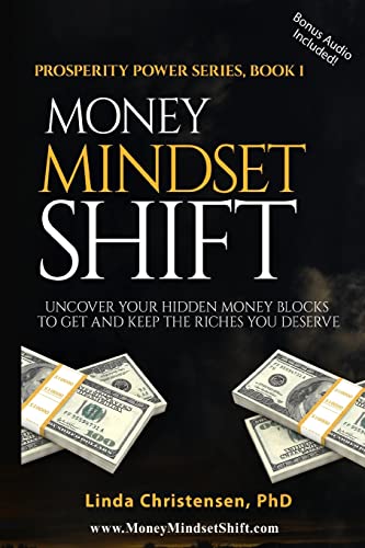 Beispielbild fr Money Mindset Shift: Uncover Your Hidden Money Blocks to Get and Keep the Riches You Deserve zum Verkauf von ThriftBooks-Atlanta