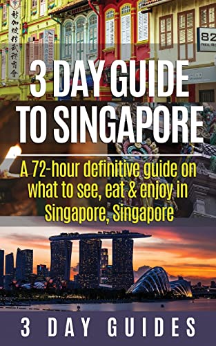 Beispielbild fr 3 Day Guide to Singapore: A 72-hour Definitive Guide on What to See, Eat and Enjoy in Singapore, Singapore: Volume 12 (3 Day Travel Guides) zum Verkauf von WorldofBooks