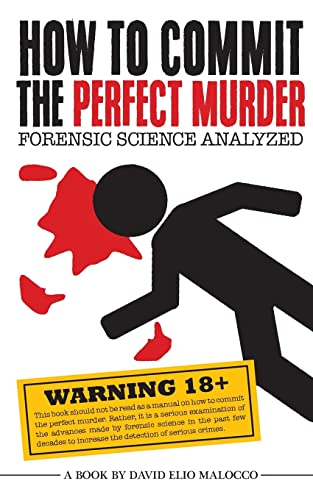 9781507830925: How to Commit the Perfect Murder: Forensic Science Analyzed