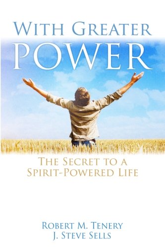 Stock image for With Greater Power: The Secret to a Spirit-Powered Life for sale by BooksRun