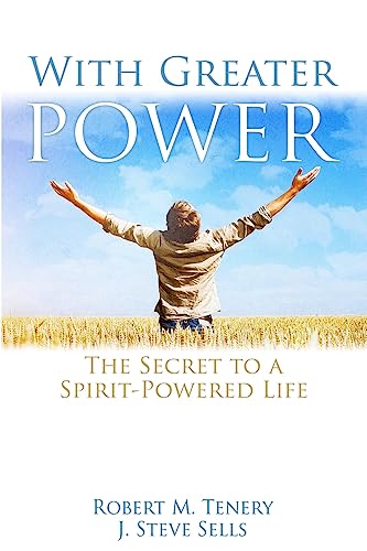 Stock image for With Greater Power: The Secret to a Spirit-Powered Life for sale by BooksRun