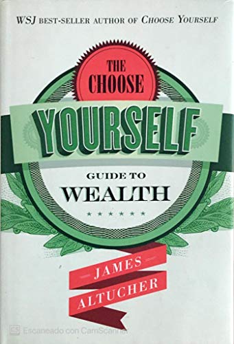 Imagen de archivo de The Choose Yourself Guide to Wealth a la venta por SecondSale
